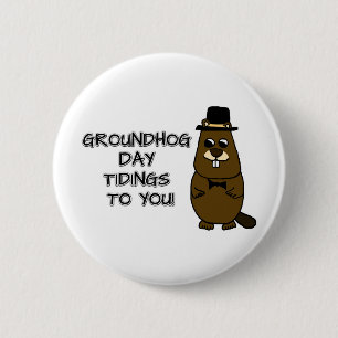 Groundhog Day tidings to you! 6 Cm Round Badge
