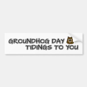 Groundhog Day tidings to you! Bumper Sticker