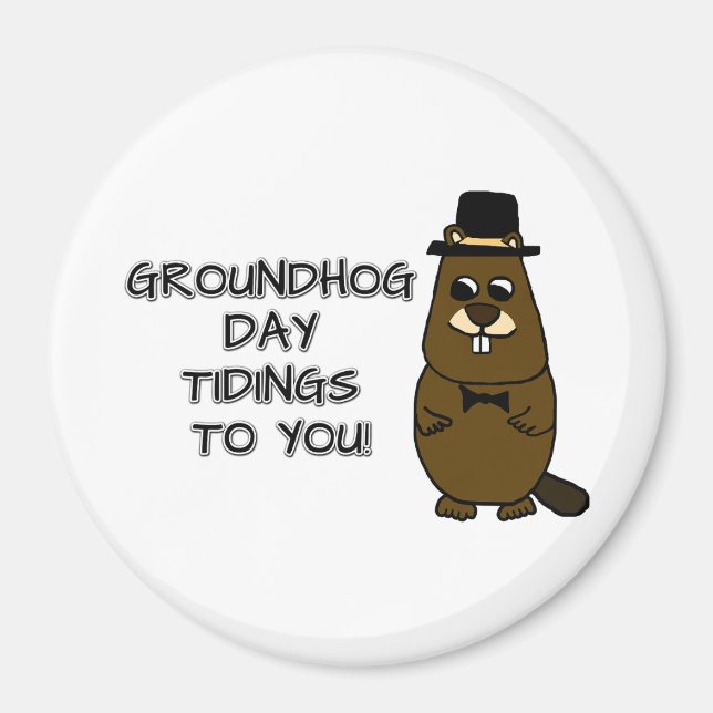 Groundhog Day tidings to you! Magnet (Front)