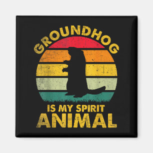 Groundhog Is My Spirit Animal Funny Groundhog Day Magnet