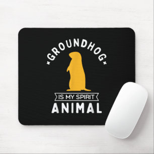 Groundhog is my Spirit Animal Funny Woodchuck Mouse Mat