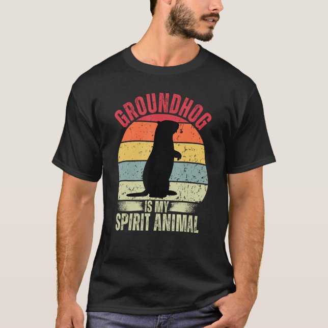 Groundhog Is My Spirit Animal Groundhog Day  Anima T-Shirt (Front)