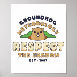 Groundhog Meteorology Est 1887 Respect Shadow Funn Poster
