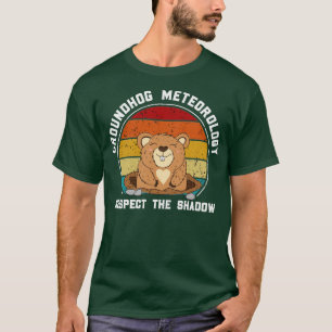Groundhog Meteorology Respect the shadow1 T-Shirt