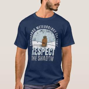 Groundhog Meteorology Respect The Shadow T-Shirt