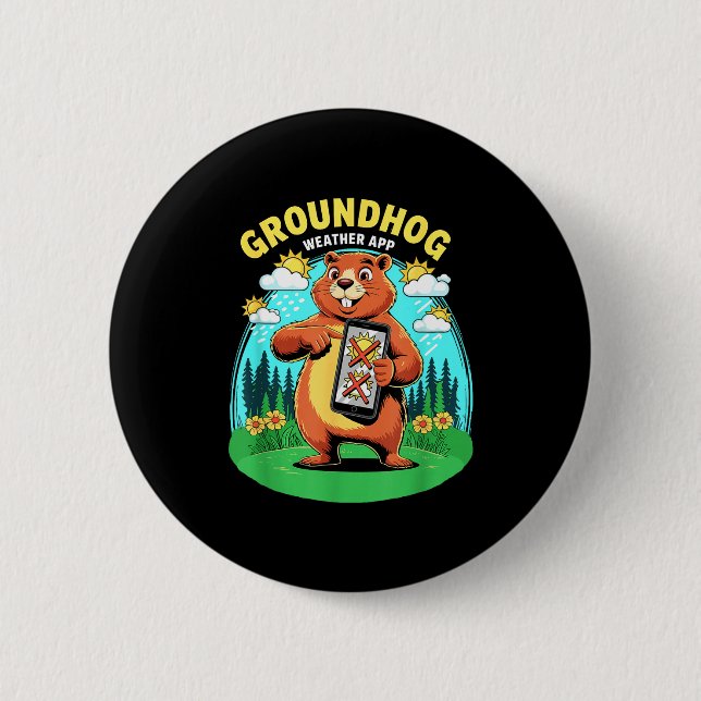 Groundhog Weather App Funny Forecast Prediction Da 6 Cm Round Badge (Front)