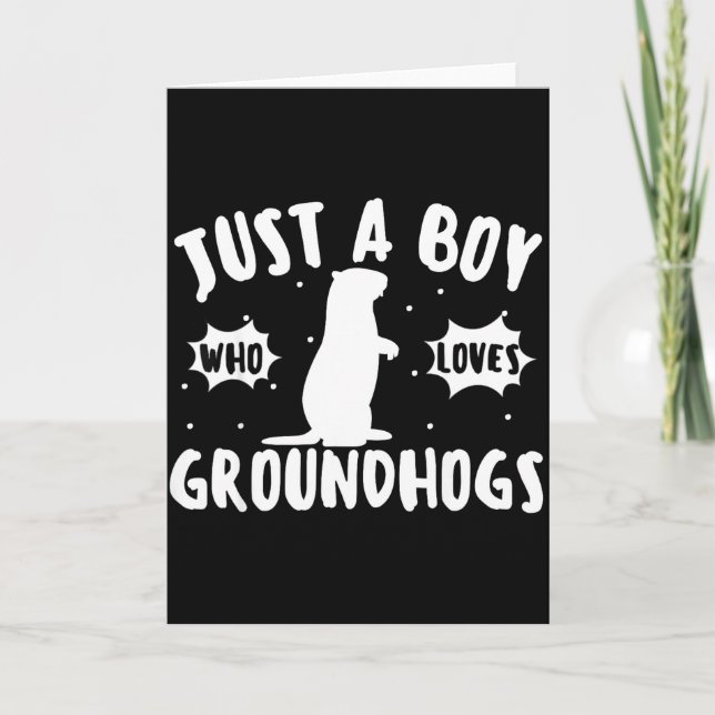 Groundhogs Just A Boy Who Loves Groundhogs Cute Gr Card (Front)