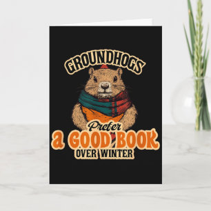 Groundhogs Prefer A Good Book Over Winter Card