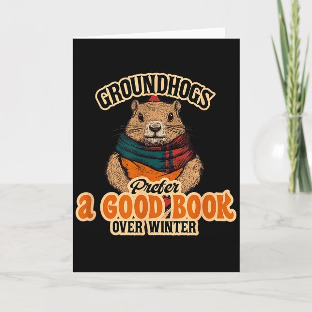 Groundhogs Prefer A Good Book Over Winter  Card (Front)