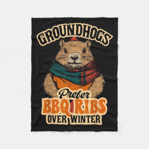 Groundhogs Prefer Bbq Ribs Over Winter - Funny Des Fleece Blanket