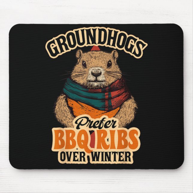 Groundhogs Prefer Bbq Ribs Over Winter - Funny Des Mouse Mat (Front)