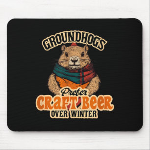 Groundhogs Prefer Craft Beer Over Winter Mouse Mat