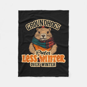 Groundhogs Prefer Less Winter Over Winter Fun Fleece Blanket