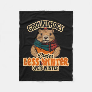 Groundhogs Prefer Less Winter Over Winter Fun Fleece Blanket