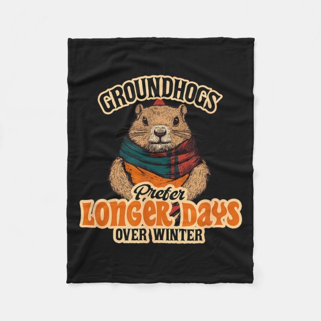 Groundhogs Prefer Longer Days Over Winter  Fleece Blanket (Front)
