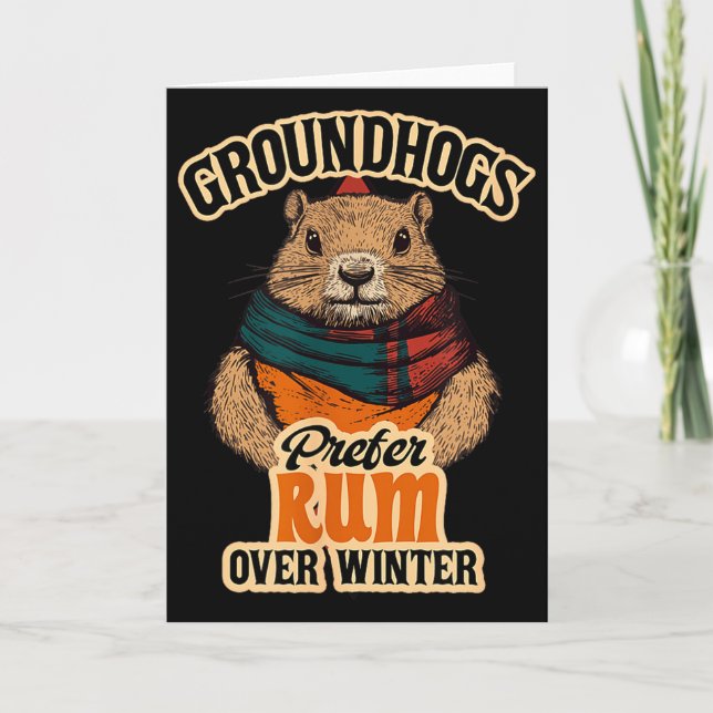 Groundhogs Prefer Rum Over Winter  Card (Front)