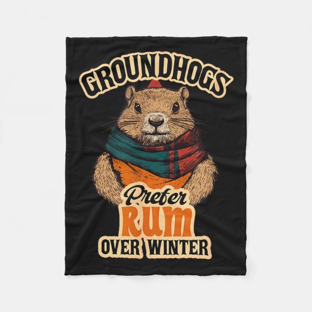 Groundhogs Prefer Rum Over Winter  Fleece Blanket (Front)