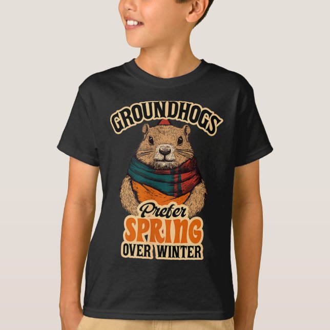 Groundhogs Prefer Spring Over Winter Groundhog Day T-Shirt (Front)