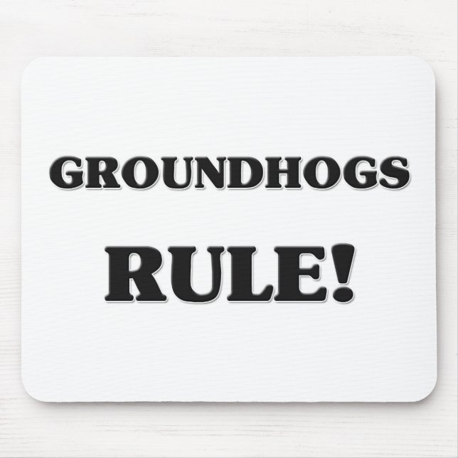Groundhogs Rule Mouse Mat (Front)