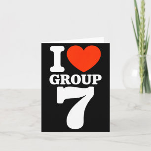 Group 7 Viral Trend I Love Group 7 Sarcastic G7 Me Card