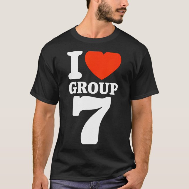 Group 7 Viral Trend I Love Group 7 Sarcastic G7 Me T-Shirt (Front)