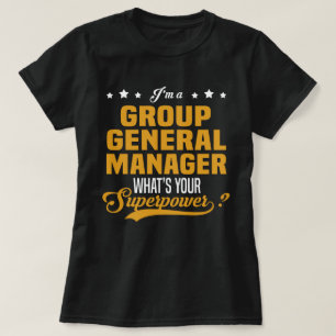 Group General Manager T-Shirt