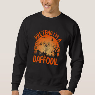 Group Halloween Costumes Pretend I'm A Daffodil Sweatshirt