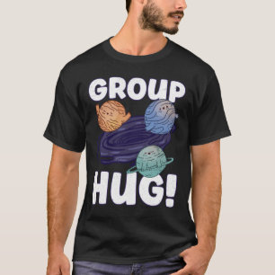 Group Hug! - Black Hole Space Astronomy T-Shirt