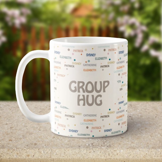 Group Hug Multiple 3-4 Names Get Well Sympathy Coffee Mug (Creator Uploaded)