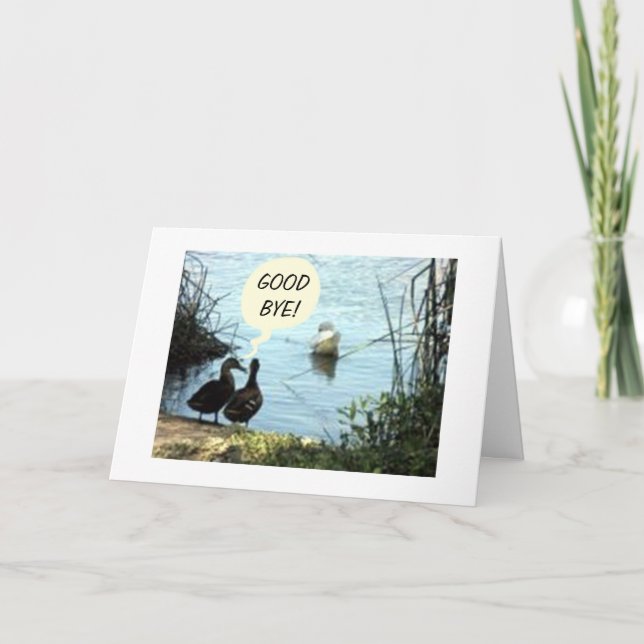 GROUP SAYS WHAT'S SO "GOOD" ABOUT "GOOD BYE?" CARD (Front)