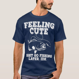 Grouper with Lure Feeling Cute Might Go Fishing La T-Shirt