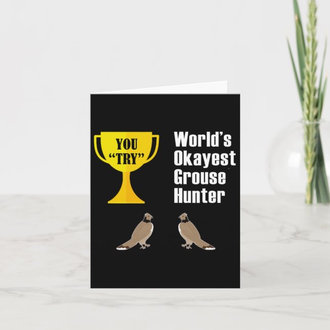 Grouse Hunting Gift - Funny Okayest Hunter  Card (Front)