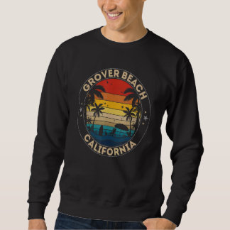 Grover Beach Souvenir  California Reminder Sweatshirt