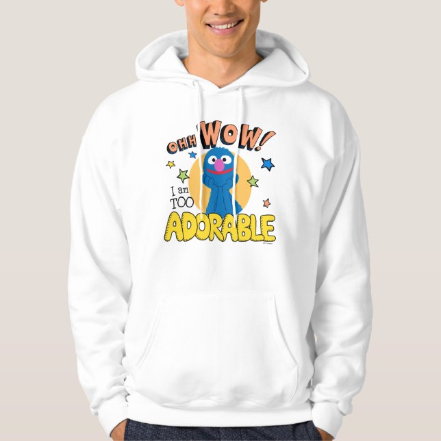 Grover | I Am Too Adorable Hoodie (Front)