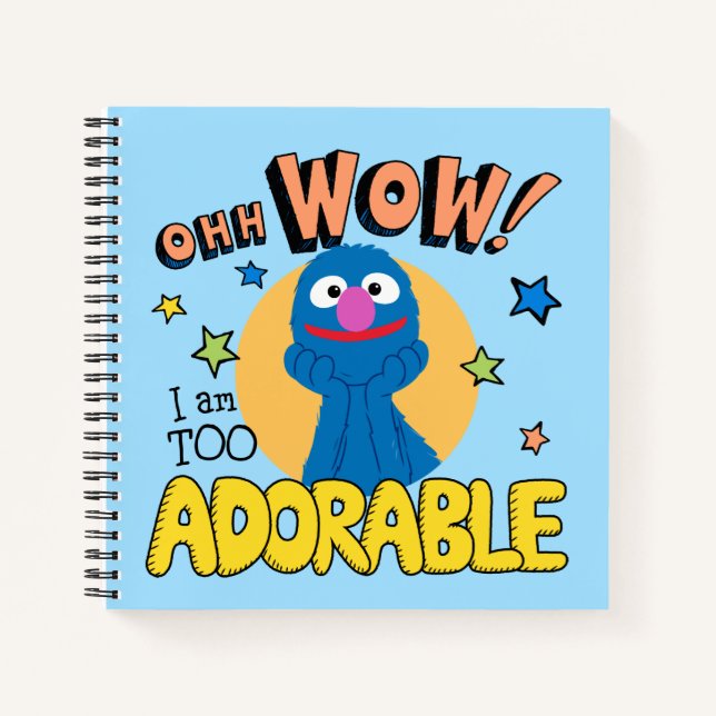 Grover | I Am Too Adorable Notebook (Front)