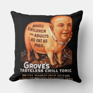 Groves Tonic makes children and adults fat as pigs Cushion