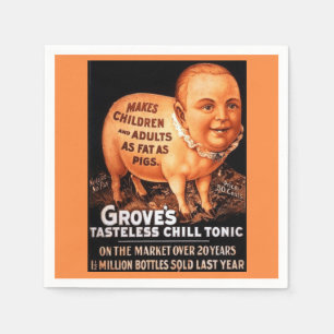 Groves Tonic makes children and adults fat as pigs Napkin