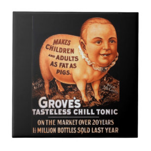 Groves Tonic makes children and adults fat as pigs Tile