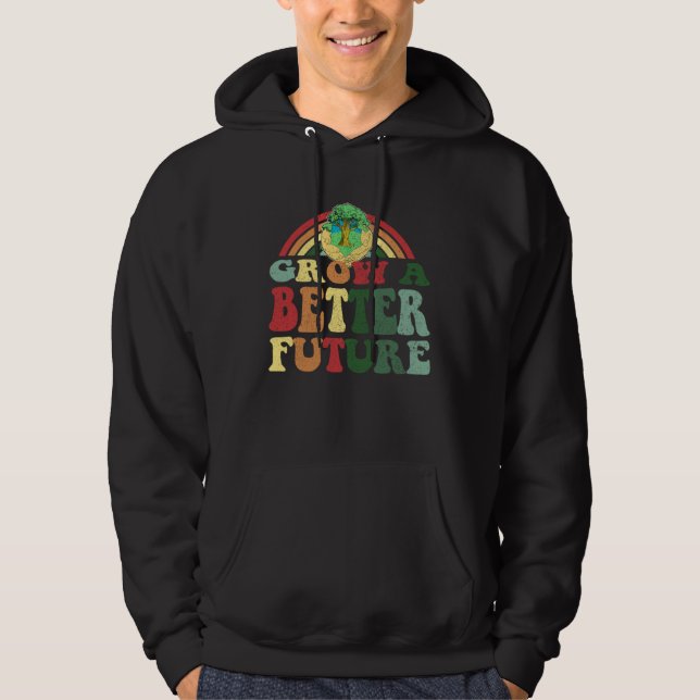 Grow A Better Future  Earth Day Family Hoodie (Front)