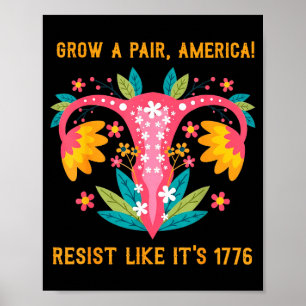 Grow A Pair America Resist Like It's 1776 Poster
