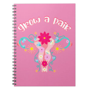Grow A Pair - Feminist Empowered Women's Rights Notebook