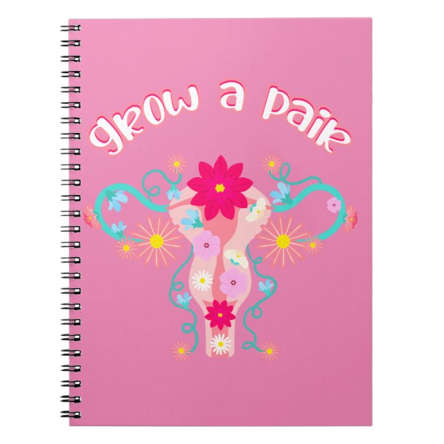 Grow A Pair - Feminist Empowered Women's Rights Notebook (Front)