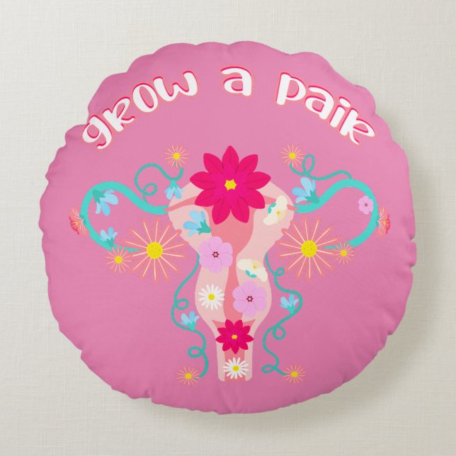 Grow A Pair - Feminist Empowered Women's Rights Round Cushion (Front)