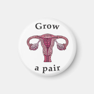 Grow a pair (of ovaries) magnet