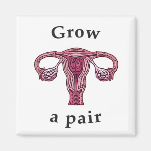 Image of Grow a Pair (of ovaries) Magnet