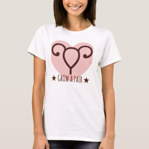 Grow A Pair - Ovaries t-shirt