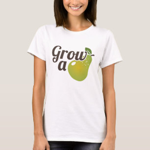 Grow A Pear T-Shirt