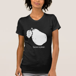 GROW A PEAR - WHITE -.png T-Shirt