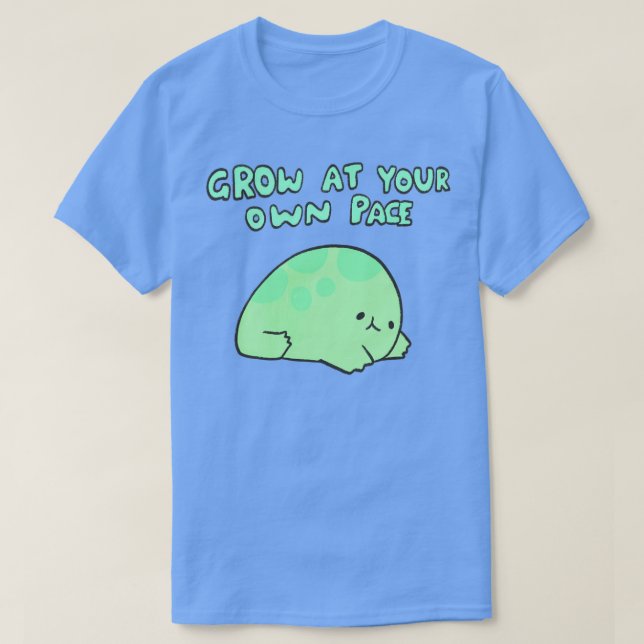 Grow at your own pace T-Shirt (Design Front)