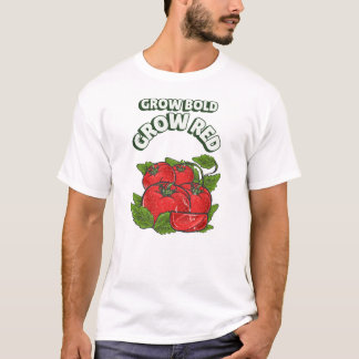 Grow Bold Grow Red Tomato Gardening T-Shirt